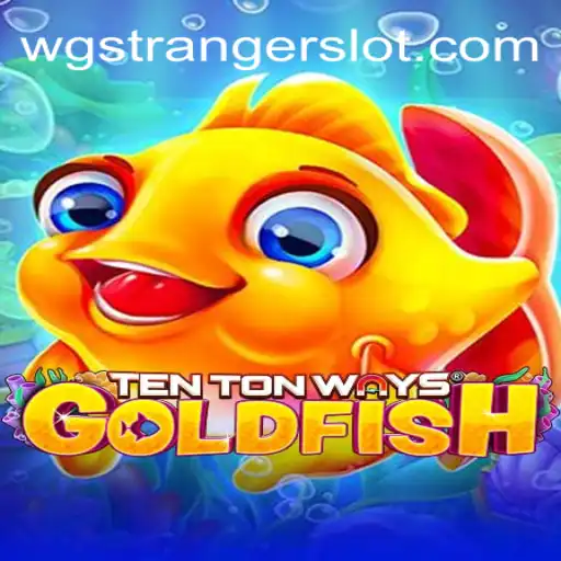 Discover the Thrilling World of TenTonWaysGoldfish in 2023