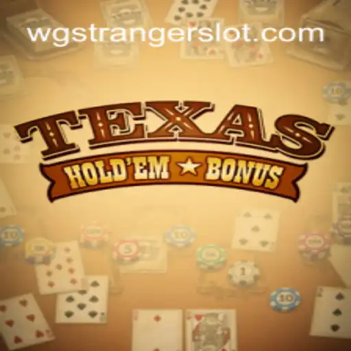 Discover Texas Hold'em Bonus: The Ultimate Online Casino Experience with wgstranger Oficial